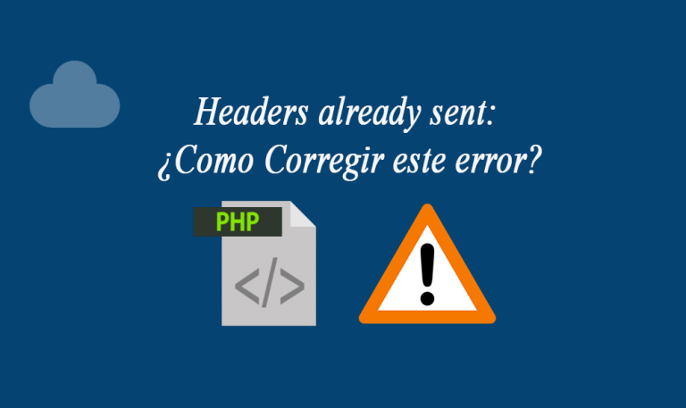 Headers already sent: ¿Como Corregir este error? » BaulPHP